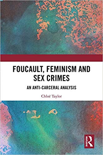 Foucault, Feminism, and Sex Crimes:  An Anti-Carceral Analysis